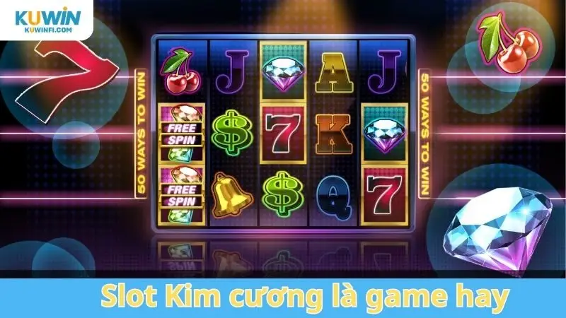 Slot Kim cương là game hay
